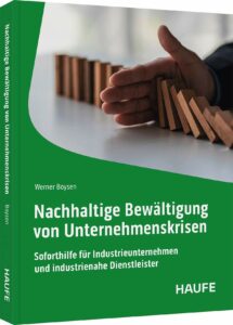 Nachhaltige Bewältigung von Unternehmenskrisen Nachhaltige Bewältigung von Unternehmenskrisen